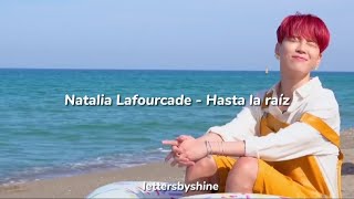 Natalia Lafourcade  Hasta la raíz LetraLyrics VerJimin [upl. by Sadoc109]