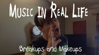 Music in Real Life 1 Breakups and Makeups [upl. by Ajim]