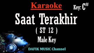 Saat Terakhir Karaoke ST 12 Nada Pria Cowok Male key C [upl. by Armillda]