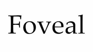 How to Pronounce Foveal [upl. by Hardner979]