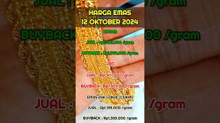 HARGA EMAS HARI SABTU 12 OKTOBER 2024  HARGA EMAS ANTAM  HARGA EMAS UBS  HARGA EMAS 24 KARAT [upl. by Cyler]