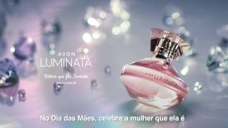 Perfume Luminata  Dia das Mães  Avon [upl. by Harland990]