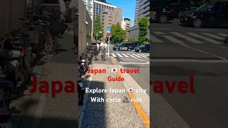 Japan 🇯🇵 travel seriesguideexplore japan city with cycle 🚴‍♂️lifeinjapan japantraveljapan [upl. by Yssor687]