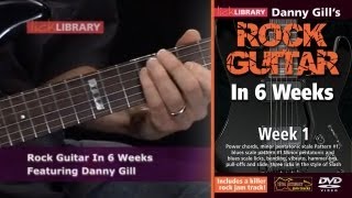 Rock Guitar Lessons In Six Weeks with Danny Gill Licklibrary [upl. by Akimed]