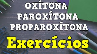 SÍLABA TÔNICA EXERCÍCIOS  📚 OXÍTONA  PAROXÍTONA E PROPAROXÍTONA  Aula  Atividade [upl. by Gauldin233]