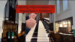 Evening Improvisation IV Repetition  Addition [upl. by Redlac307]