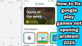 how to fix google play games not opening problem 2024  google play games not working [upl. by Lavud]