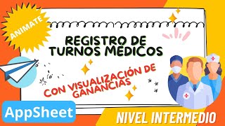 💥💥🏥💥💥 APPSHEET FACIL  36  APP para REGISTRO DE TURNOS y visualización de GANANCIAS [upl. by Haynes]