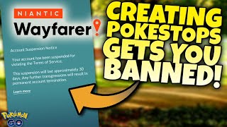 CREATING POKÉSTOPS GETS YOU BANNED IN POKÉMON GO Niantics WORST Policy Yet [upl. by Yllatan711]