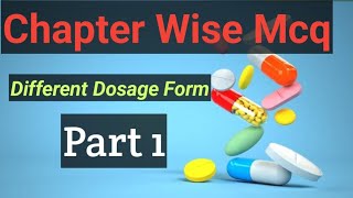 Different dosage form MCQ Part 1Chapter Wise McqPharmaceutics [upl. by Nagud]