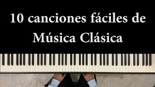 10 canciones de MÚSICA CLÁSICA  Versiones fáciles para piano [upl. by Ibok203]