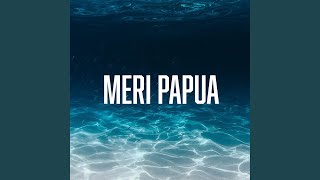 Meri Papua [upl. by Casandra]