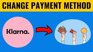 How To Change Klarna Payment Method [upl. by Custer]