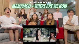 COUSINS REACT TO 마마무 MAMAMOO  Where Are We Now MV [upl. by Akehsal]