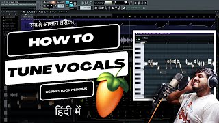 How To Tune Vocals in FL Studio HINDI  FL Studio With Kurfaat [upl. by Kerk]