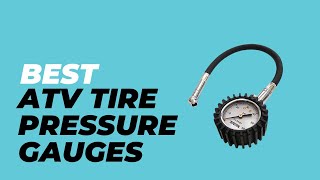 The Secret to Finding the Best ATV Tire Pressure Gauges  Best ATV Tire Pressure Gauges [upl. by Cusick400]