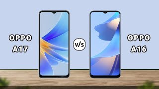 Oppo A17 VS Oppo A16 [upl. by Ullman300]