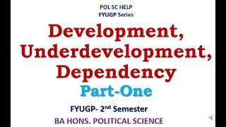 Development Underdevelopment Dependency Part One [upl. by Krystal]