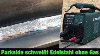 Edelstahl Fülldraht schweißen mit dem Parkside® Multischweißgerät PMSG 200 und PIFDS 120 A1 ohne Gas [upl. by Aleuname]