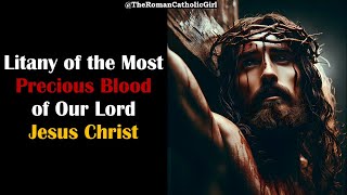 Litany of the Most Precious Blood of Our Lord Jesus Christ UPDATED [upl. by Proffitt]