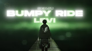 Levi Ackerman  Bumpy ride  senju [upl. by Grote]