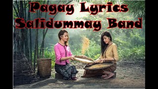 Pagay Lyrics Salidummay Band [upl. by Haelhsa]