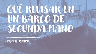 ¿Qué ver en un barco de segunda mano que quiero comprar Primer vistazo [upl. by Giovanni300]