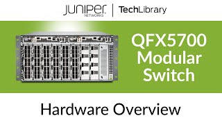 QFX5700 Modular Switch Hardware Overview [upl. by Miru]