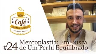 24 Mentoplastia  Em Busca de um Perfil Equilibrado  Cáfe com Cirurgia Plástica [upl. by Lunna205]