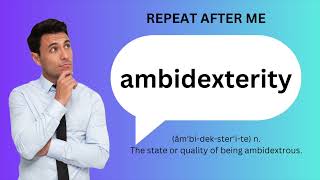 How to SAY and USE AMBIDEXTERITY [upl. by Epilef]