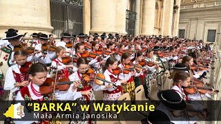 💛🤍quotBarkaquot  Mała Armia Janosika w Watykanie🎻150 górali gra dla Jana Pawła II w dniu Jego urodzin [upl. by Dranyam]