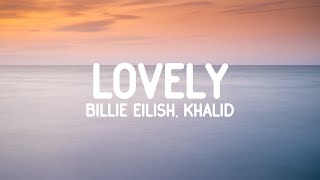 Billie Eilish Khalid  Lovely Lyrics [upl. by Amsirahc]