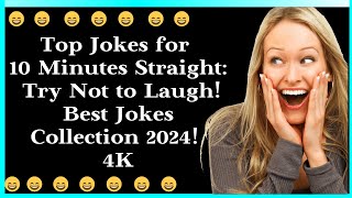 😄Top Jokes for 10 Minutes Straight Try Not to Laugh Best Jokes Collection 2024 😄 4K [upl. by Akcimehs153]