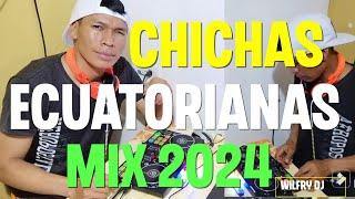 CHICHAS ECUATORIANAS MIX 2024 [upl. by Aihsrop]