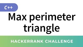 Maximum perimeter triangle C greedy algorithm HackerRank Solution [upl. by Eutnoj810]