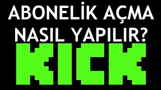 Kick Abonelik Açma Nasıl Yapılır [upl. by Oringas]