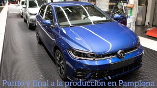 Volkswagen Polo Punto y final a la producción en Pamplona Podcast [upl. by Ecnadnak]