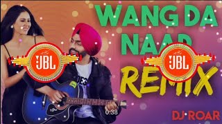 Wang Da Naap  Dj Remix  Hard Bass  Ammy Virk  Panjabi Music  Mix By Dj Roar [upl. by Danialah]