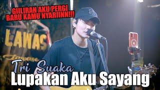 Lupakan Aku Sayang  Tri Suaka Live [upl. by Margaux]