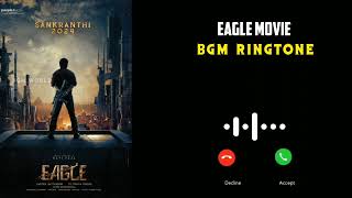 Eagle Movie Theme  Eagle Telugu Movie BGM Ringtone  Ravi Teja  Bgm Ringtone  Mass Bgm [upl. by Repsaj207]