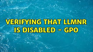 Verifying that LLMNR is disabled  GPO 2 Solutions [upl. by Yasdnyl575]