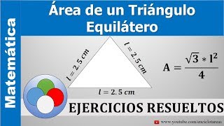 ÁREA DE UN TRIÁNGULO EQUILÁTERO  Ejercicio Resuelto [upl. by Amimej]