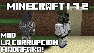 Minecraft 172 MOD LA CORRUPCIÓN MADAFAKA [upl. by Barclay]