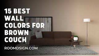 15 Best Wall Colors for Brown Couch [upl. by Rafiq]