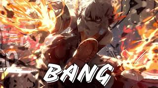 Nightcore  Bang  RUSTAGE [upl. by Tomchay988]