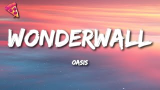 Oasis  Wonderwall Lyrics [upl. by Ydennek330]