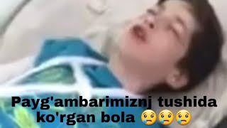 Paygambarimiz Muhammad sav ni tushida korgan bola haqida 😢😢😢 YIGLAMANG FAQAT [upl. by Troth244]