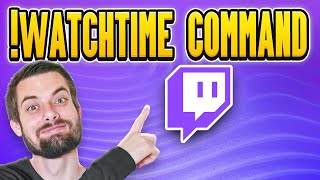 How To Add A Watchtime Command On Twitch EASY Guide [upl. by Berne]