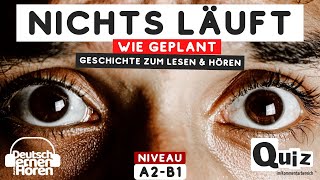 755 Geschichte zum Lesen amp Hören  Thema Nichts läuft wie geplant  Deutsch lernen durch Hören [upl. by Nylrak]