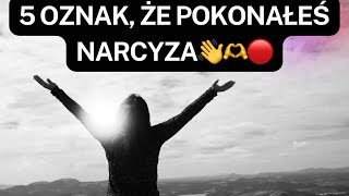 NARCYZ👉5 OZNAK ŻE POKONAŁEŚ NARCYZA👋🫶🔴 narcyz narcyzm [upl. by Yeslah608]